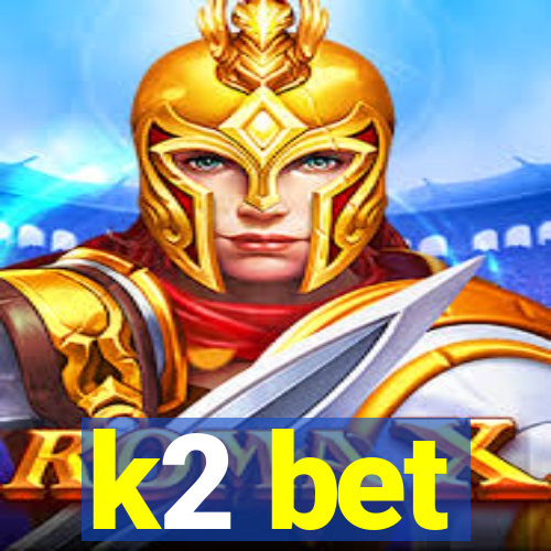 k2 bet